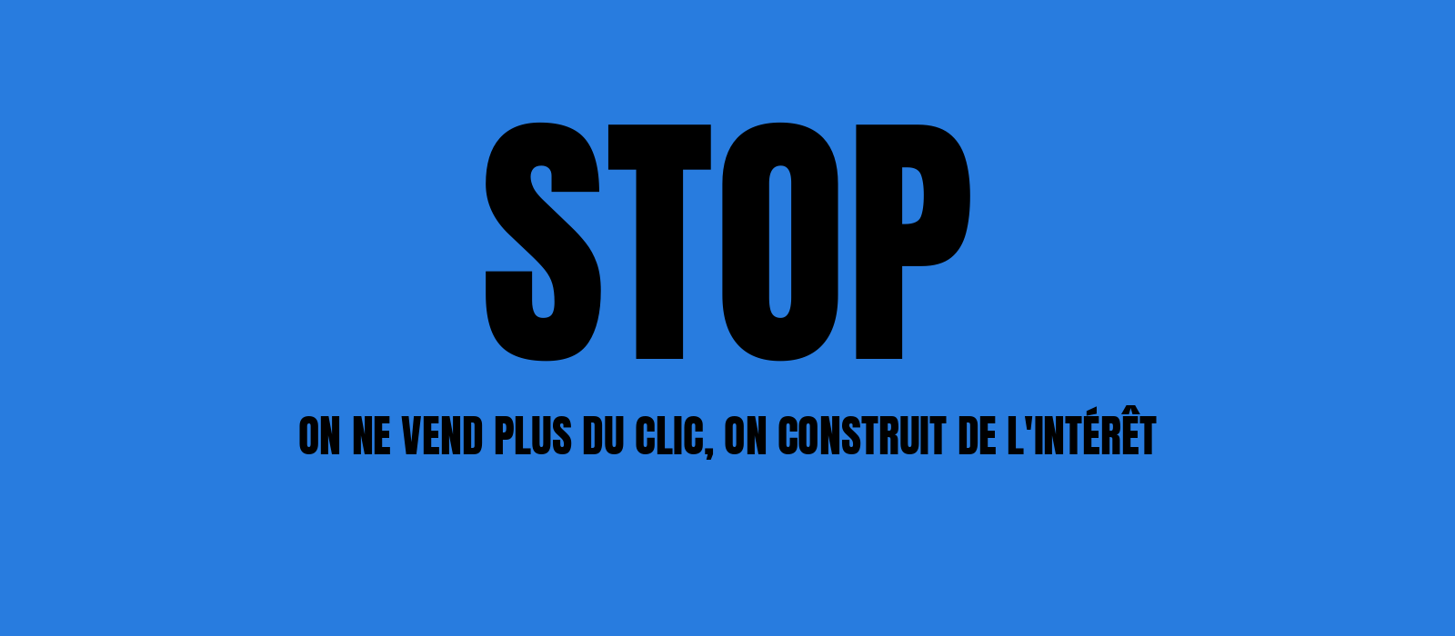Visuel de l'article : on ne vend plus du clic, on construit de l'intérêt